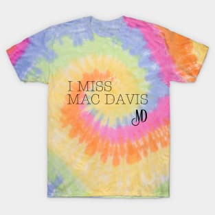 I Miss Mac Davis T-Shirt